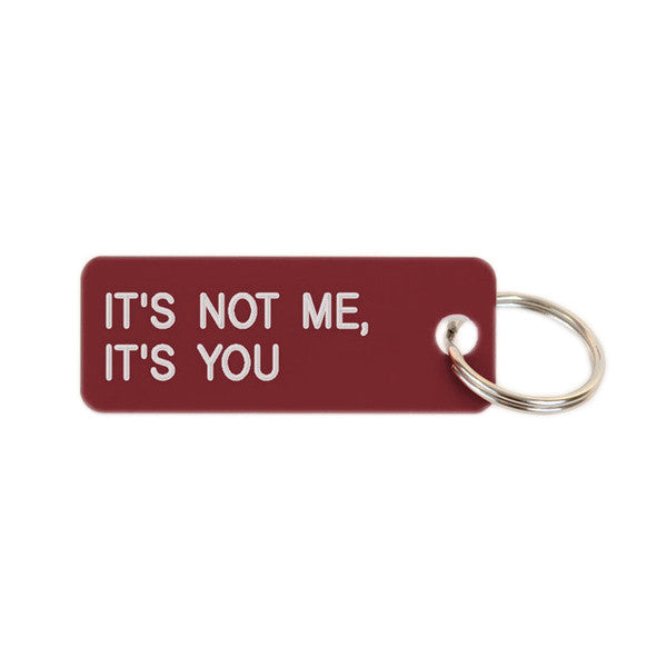 Keytag | It's Not Me, It's You