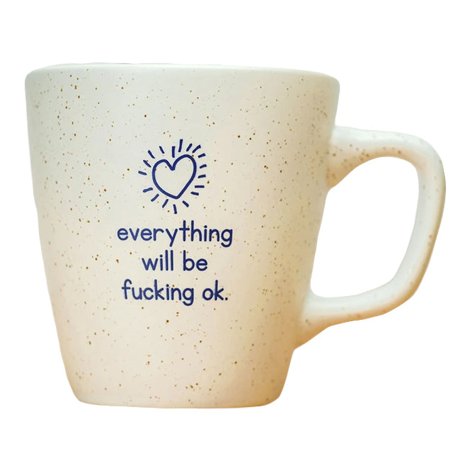 Everything Will Be Ok Mug