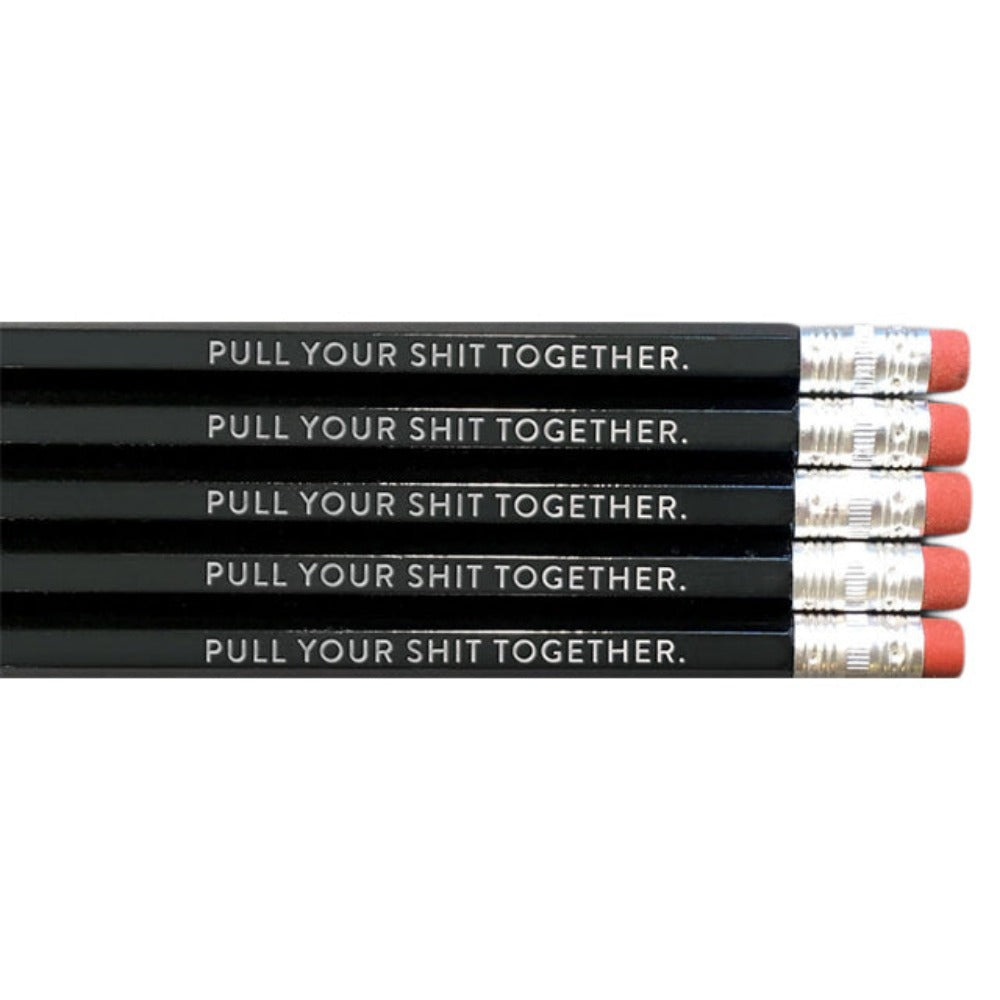 Pull Your Shit Together Pencils