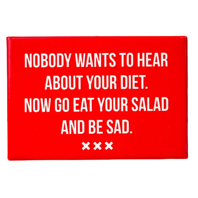Nobody Cares About Your Diet Magnet