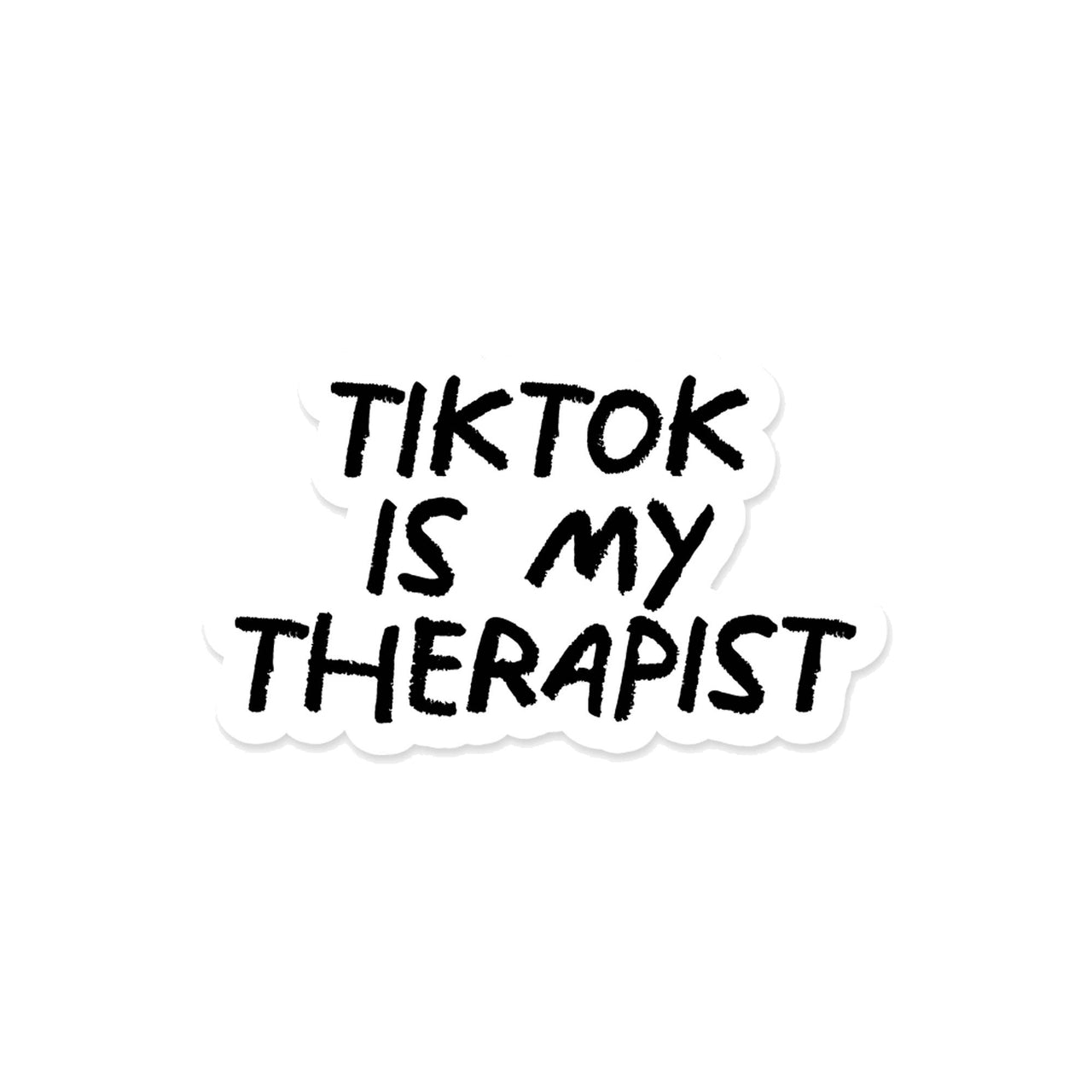 Tiktok is my Therapist Sticker - Domestic Domestic