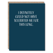 I Could Not Have Tolerated Me Card - Domestic Domestic