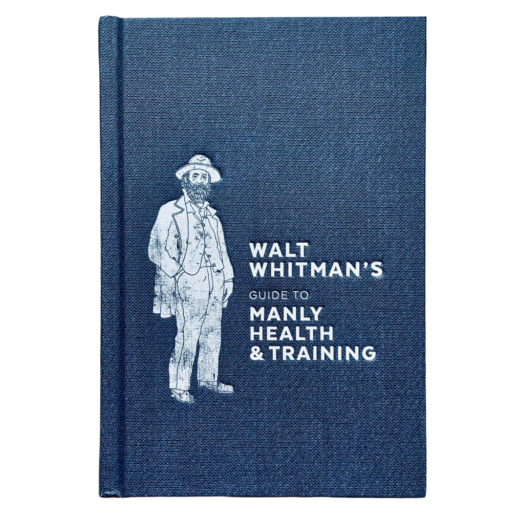 Walt Whitman's Guide to Manly Health and Training