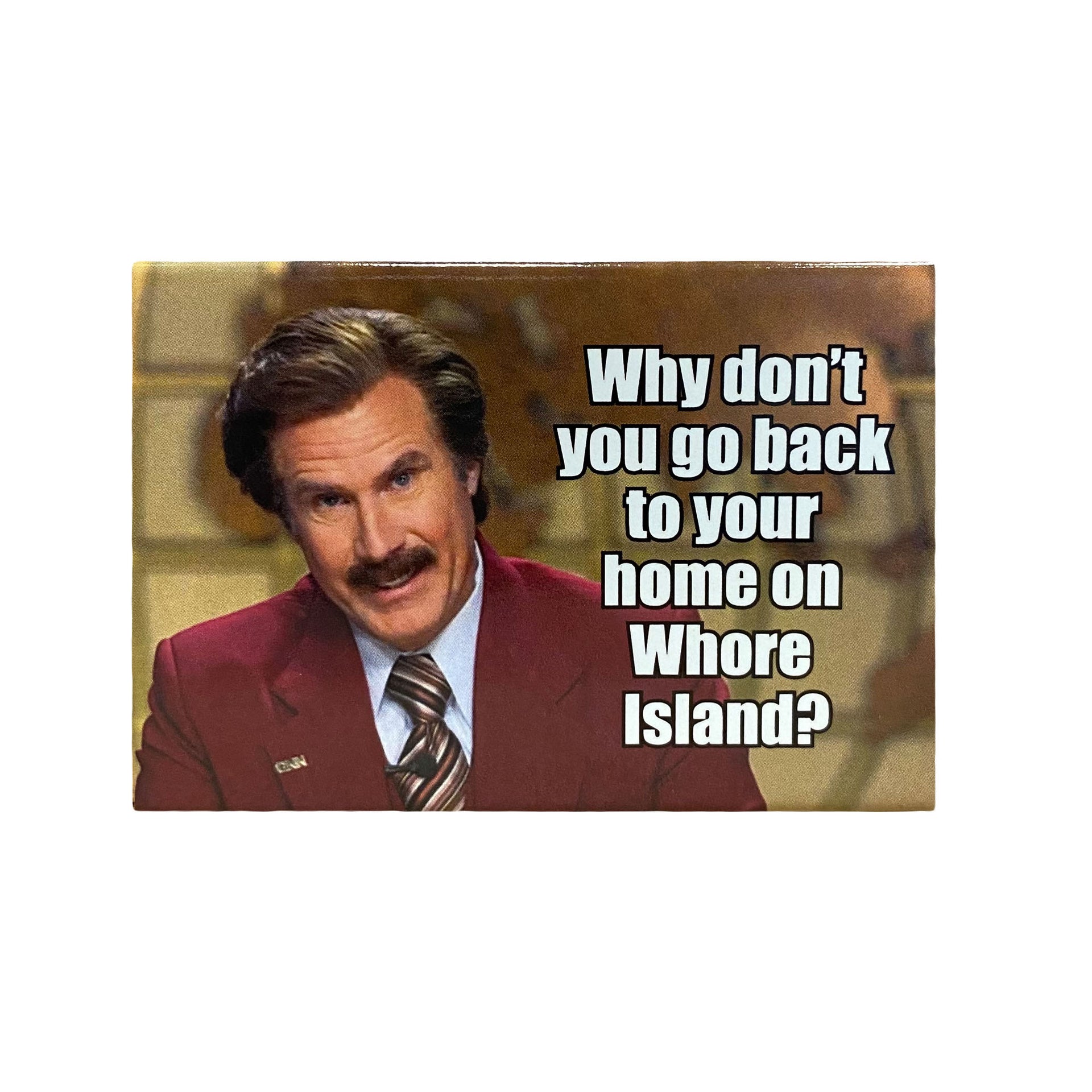 Ron Burgundy Magnet - Domestic Domestic
