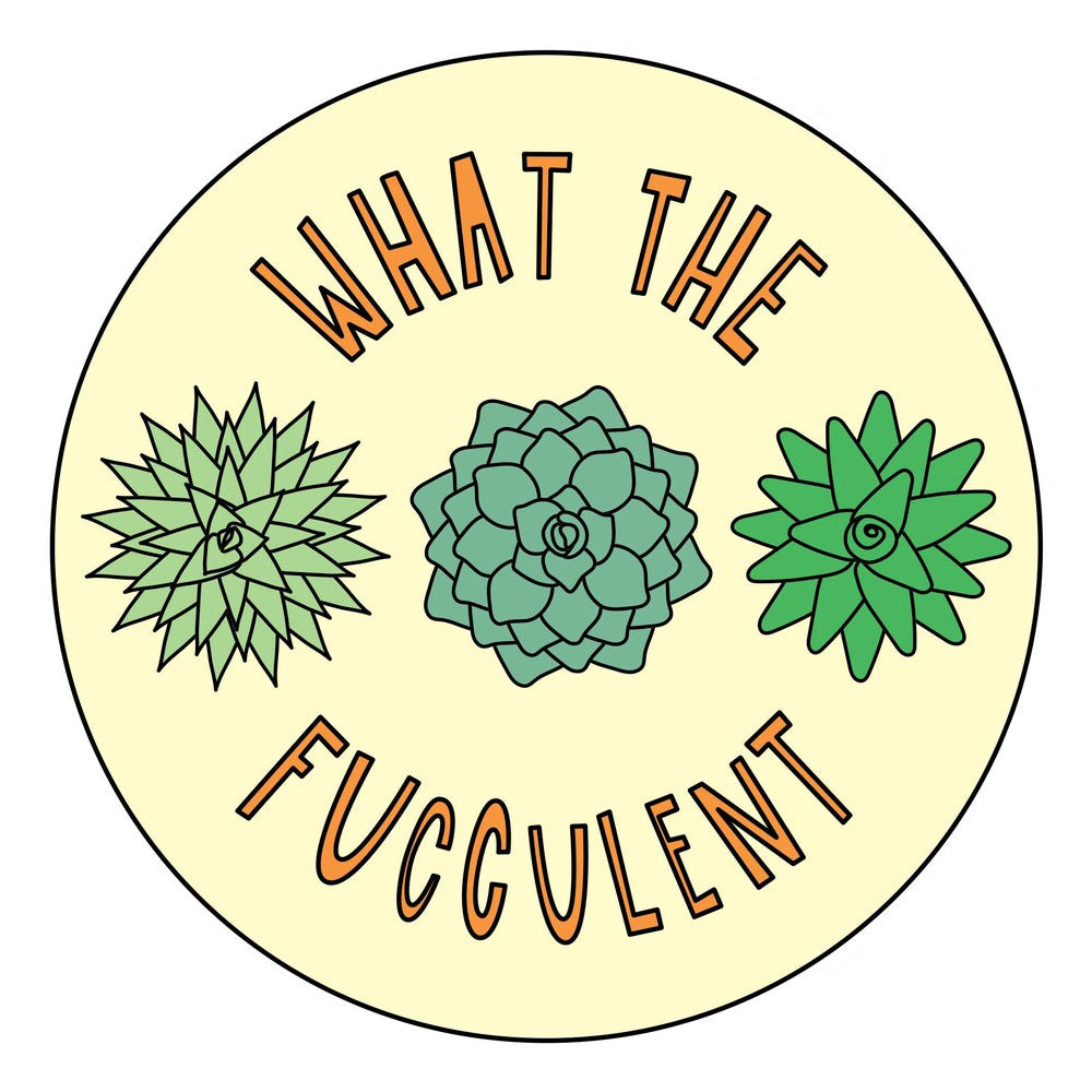 What The Fucculent Sticker - Domestic Domestic