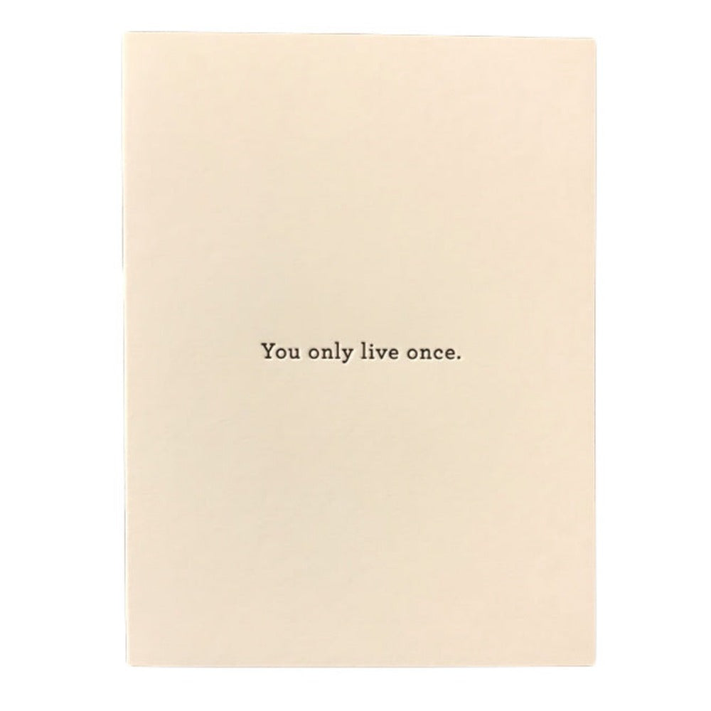 You Only Live Once Card