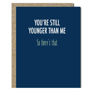 Younger Than Me Card - Domestic Domestic